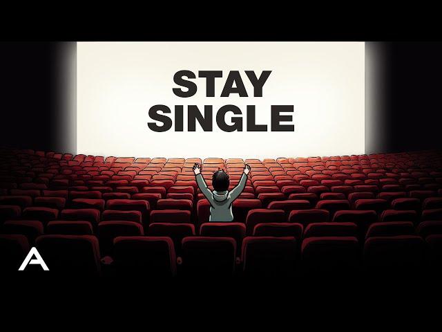 Why You Should Stay Single