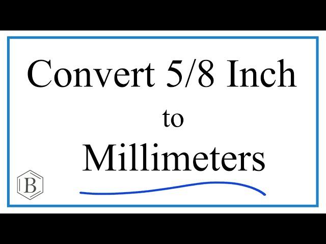 Convert 5/8 of an Inch to Millimeters