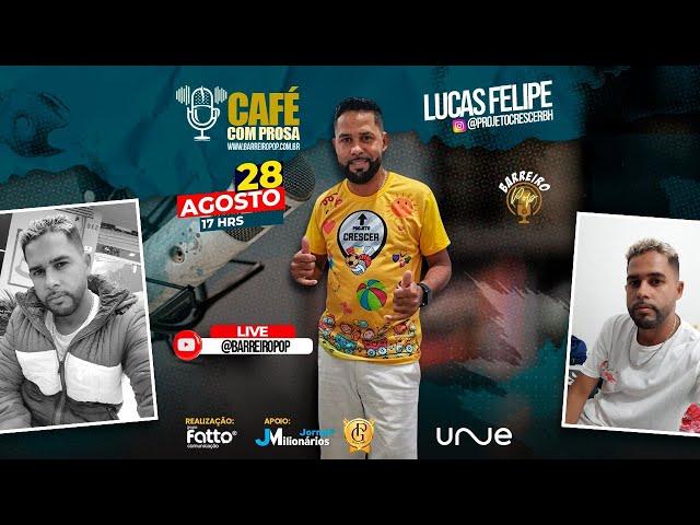 Café com Prosa - Lucas Felipe