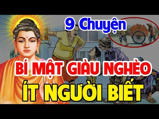 9 Chuyện Nhân Quả Phật Giáo Về GIÀU NGHÈO Trên Thế Gian...Rất Ít Người Biết | Muốn Giàu Nên nghe