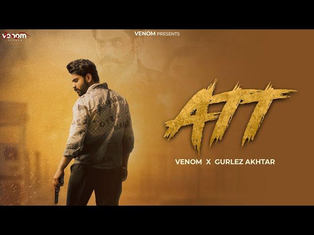 Att by Venom ft. Gurlej Akhtar | Gauri Virdi | Latest Punjabi Song