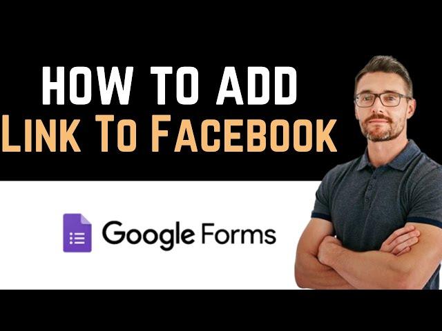  How To Add Google Form Link To Facebook Page? (Full Guide)