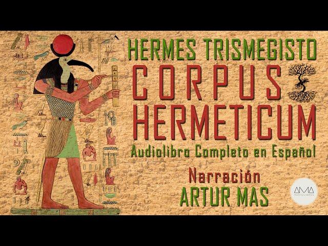 Hermes Trismegisto - Corpus Hermeticum (Audiolibro Completo en Español) "Voz Real Humana"