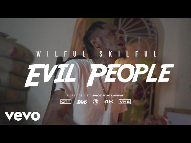 Wilful Skilful - Evil People (Official Music Video)