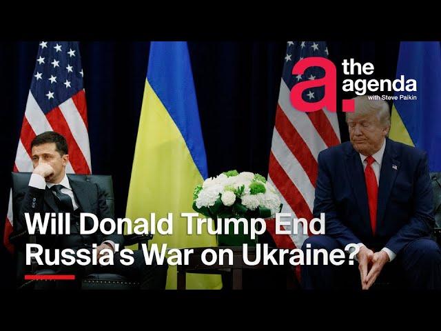 Will Donald Trump End Russia's War on Ukraine? | The Agenda