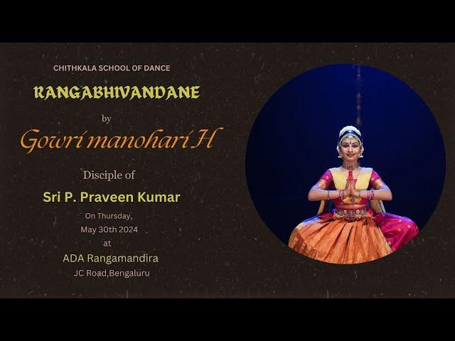 Rangabhivandane of Gowri Manohari H | Sri P. Praveen Kumar (Chithkala School of Dance)