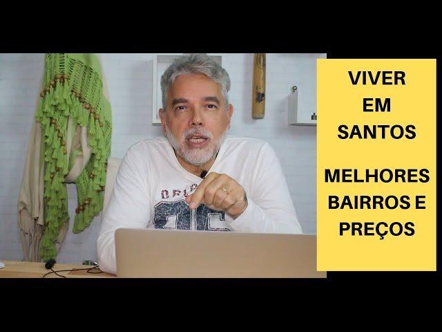 VIVER EM SANTOS: Melhores bairros e preços (aluguel e compra )