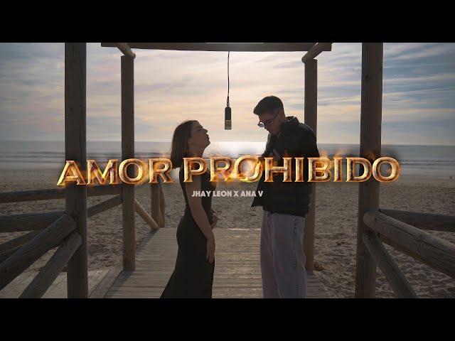 Jhay Leon, Ana V- Amor Prohibido (Vídeo Oficial)