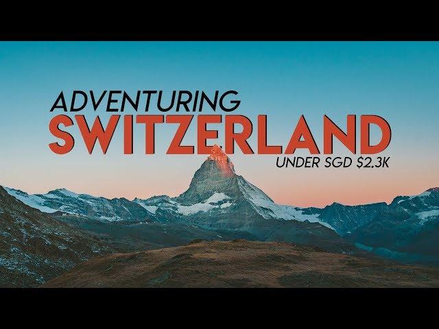 10 Days in Switzerland: 9 Destinations Under SGD2.3K | The Travel Intern