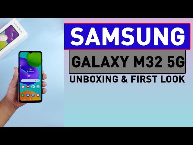 Samsung Galaxy M32 5G Unboxing, First Look, Price and Launch in India