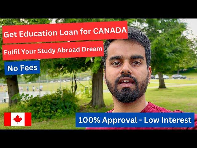 EASY Way to Get Education Loan for CANADA - 100% Approval & No Fees - Study Abroad Canada