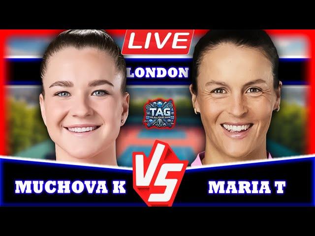 LIVE: MUCHOVA K VS MARIA T  • LONDON UK 2025  #tennis #wta #atp
