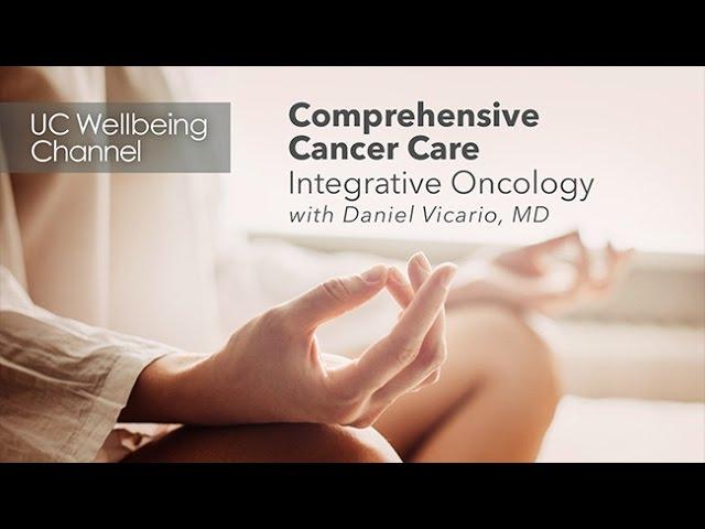 Comprehensive Cancer Care: Integrative Oncology with Daniel Vicario, MD and Paul J. Mills