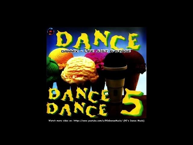 Dannix - Life Just A Stage (Compilation Only) (90's Dance Music) 