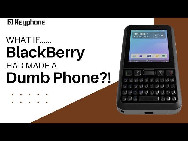 BlackBerry + dumbphone = Keyphone | The QWERTY renaissance continues!