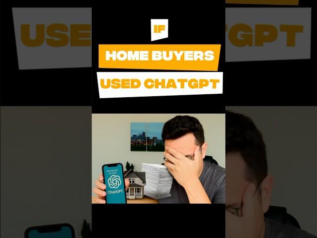 If Home Buyers Used ChatGPT Instead of a Realtor...