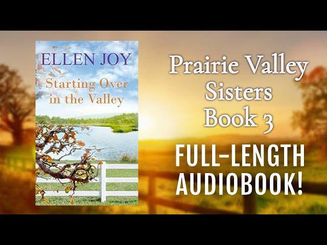 Starting Over in the Valley (Prairie Valley Sisters, Book 3)- AI Full-Length Clean Romance Audiobook