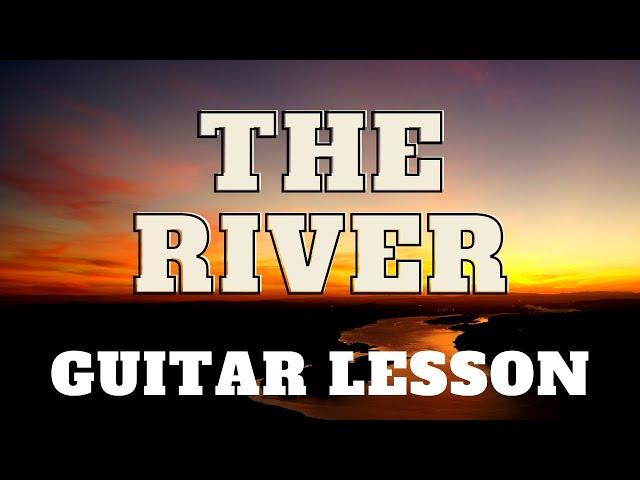 How to Play The River by Garth Brooks on the Acoustic Guitar: Guitar Lesson and Guitar Tutorial