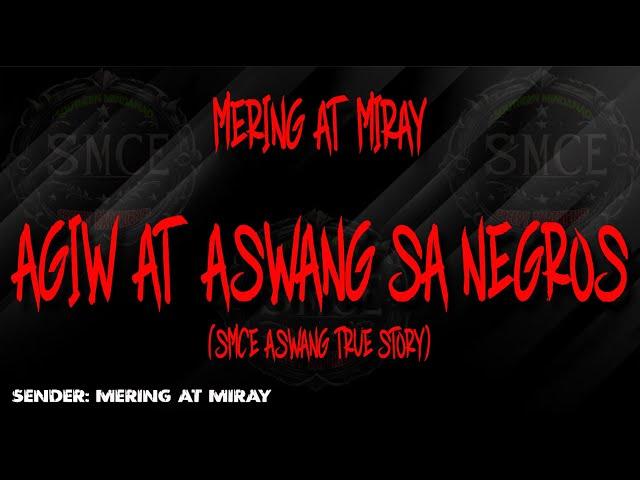 Mering at Miray Agiw at Aswang sa Negros | based on a true Aswang Story