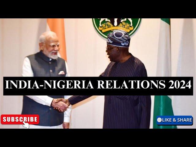 INDIA-NIGERIA RELATIONS 2024|INDIA-AFRICA RELATIONS|INTERNATIONAL RELATIONS 2024