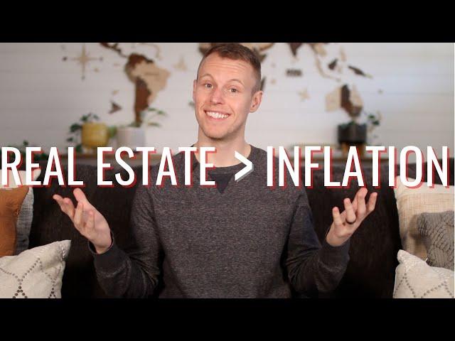 Why REAL ESTATE Is The BEST Hedge Against INFLATION (and why YOU should buy some)