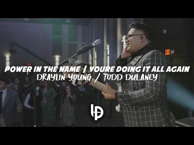 Power in the Name / You're Doing it All Again // Draylin Young / Todd Dulaney // Luis Pacheco