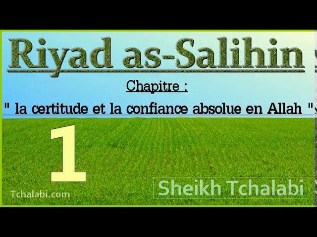 Riyad as-Salihin [1]  -  " la certitude et la confiance absolue en Allah " / Sheikh-TCHALABI