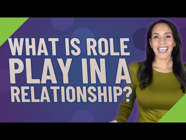 What is role play in a relationship?