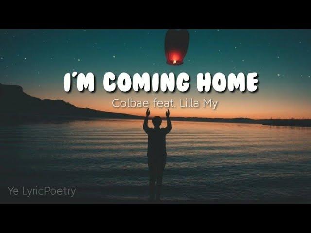 I'M COMING HOME (lyrics) | Colbae feat. Lilla My