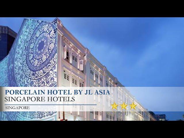 Porcelain Hotel by JL Asia - Singapore Hotels, Singapore