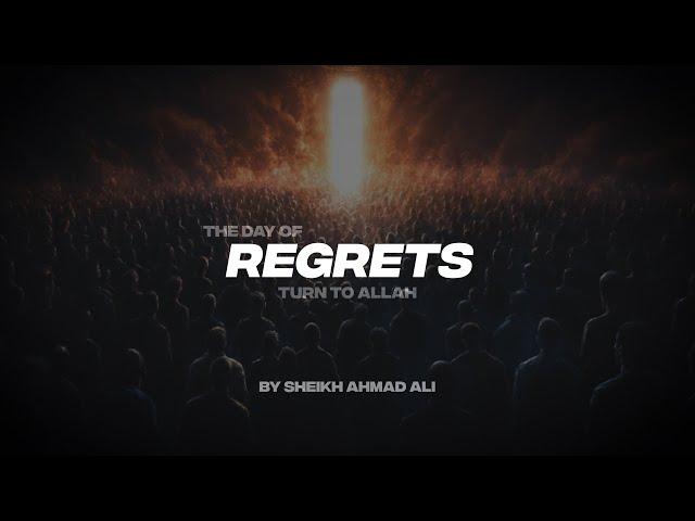 THE DAY OF REGRETS | TURN BACK TO ALLAH