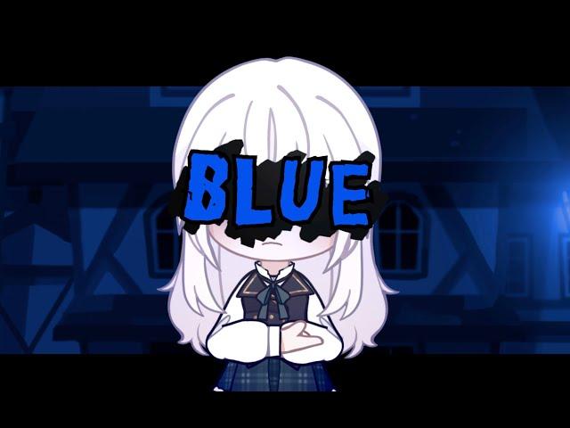 Blue | Gacha original trend/Meme