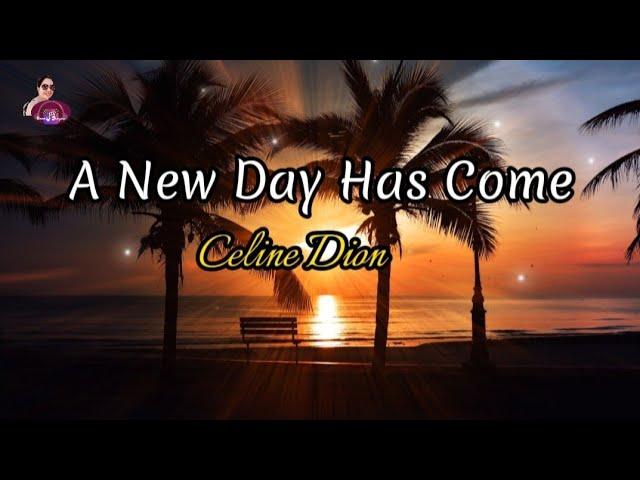 Celine Dion|A New Day Has Come(Lyrics)