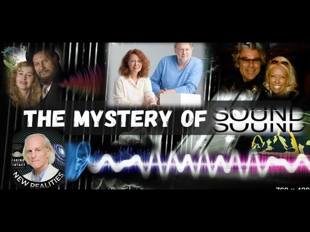 The Mystery of Sound: JJ & Desiree Hurtak, Dieter Broers, Vera Brandes, Frank Jacob, Tonia Madenford