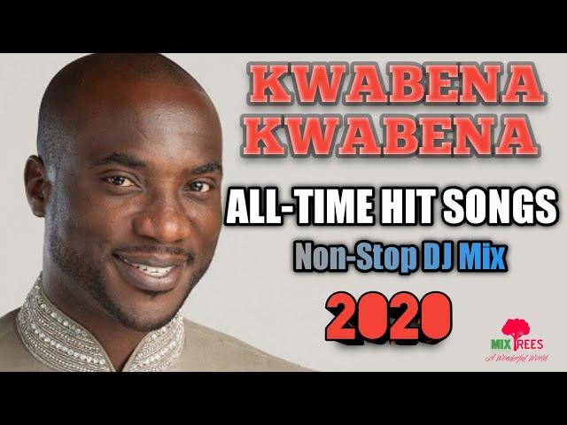 KWABENA KWABENA Best All-Time Hit Songs Non-Stop DJ Mix (2020) - MixTrees