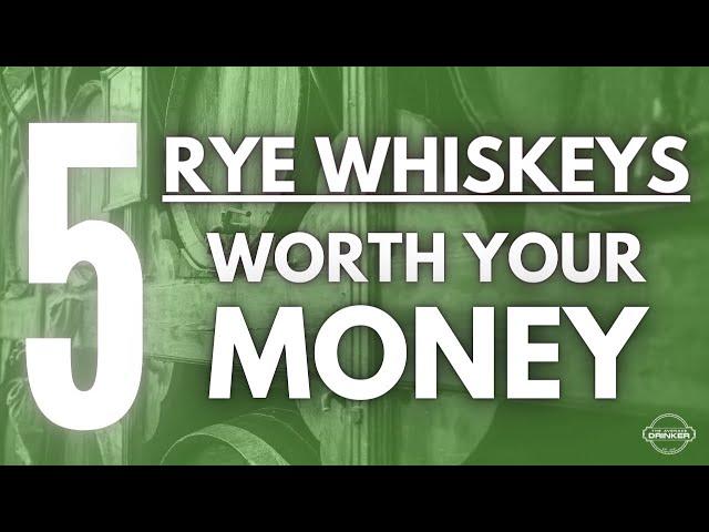 5 Best Rye Whiskeys for Your Money!