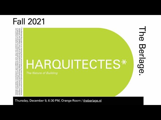 The Berlage Keynotes: HArquitectes