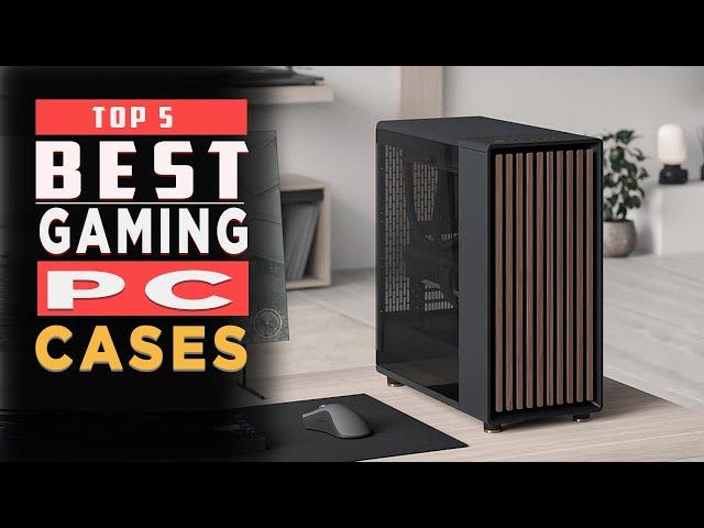 Best Gaming PC Case of 2025