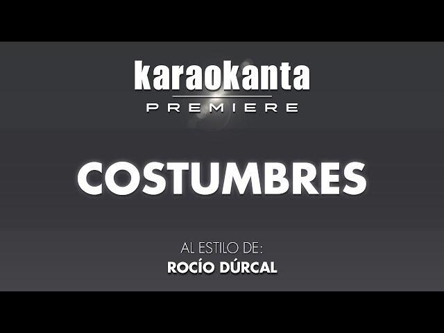 Karaokanta - Rocío Dúrcal - La Costumbres