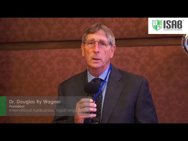 Expert Speaks about ISAB Dr Douglas Ry Wagner, President, International AgriBusiness, AlgaEnergy,