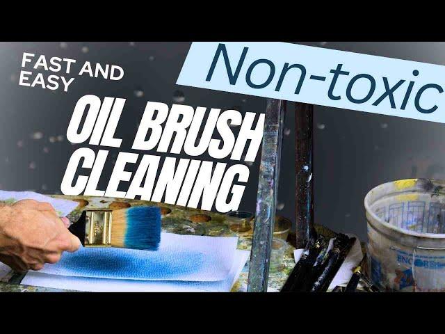 Non-Toxic Oil Brush Cleaning made simple