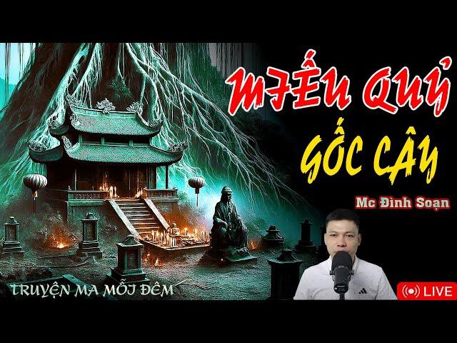 TRUYỆN MA KINH DỊ | MIẾU QUỶ GỐC CÂY I Chuyện Kể Từ Cõi Âm | Truyện Ma Đình Soạn Mới Nhất 2025