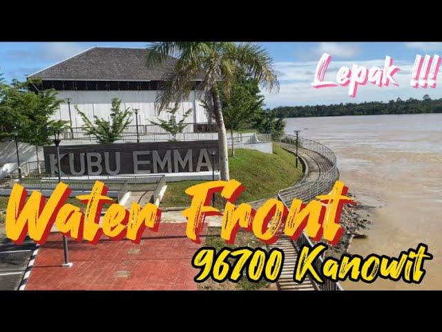 Water Front || Kubu Emma || Kubu Bersejarah || 96700 || Kanowit || Santai2