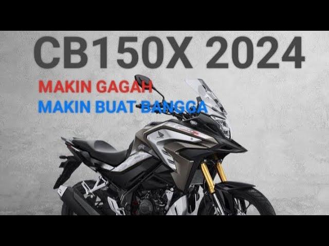 Resmi Rilis‼️ Honda CB150X Tahun 2024‼️Makin Gagah Makin Buat Bangga