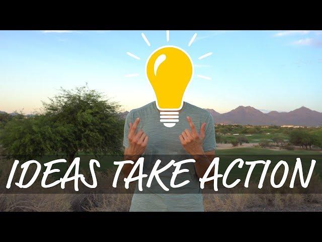 Ideas Take Action