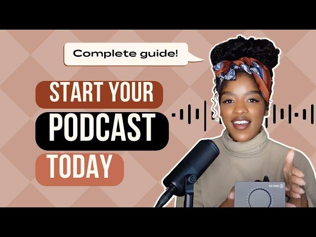 Start your podcast in 5 steps | ULTIMATE guide to podcasting | How to start a podcast for beginners