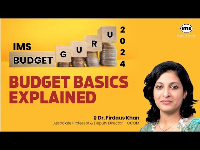 IMS Budget Guru 2024 | Understanding the Budget Basics ft. Dr. Firdaus Khan