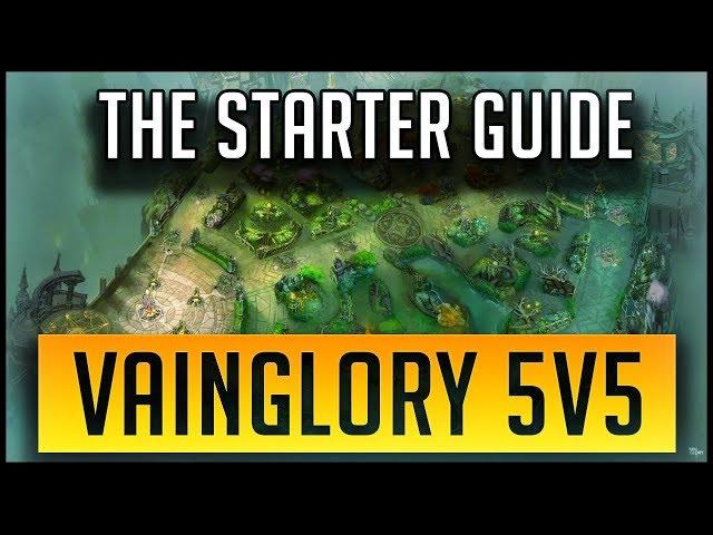 5V5 STARTER GUIDE - THE MAP/META AND STYLE OF PLAY | VAINGLORY 5V5