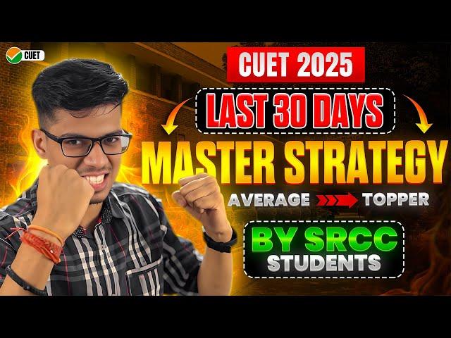 CRACK CUET 2025 in LAST 30 DAYS EASILY by SRCCCUET 2025 preparation strategy! CUET 2025 strategy