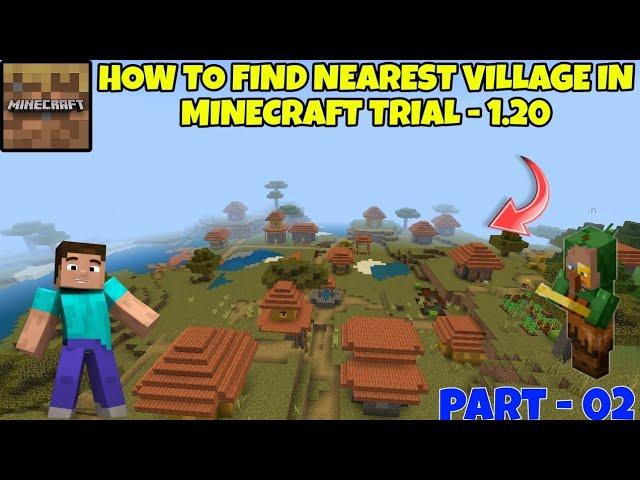 HOW TO FIND NEAREST VILLAGE IN MINECRAFT TRIAL ! VERSION 1.20 | PART - 02 ?